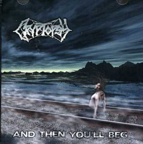 Cryptopsy - And Then You'll Beg - Music CD
