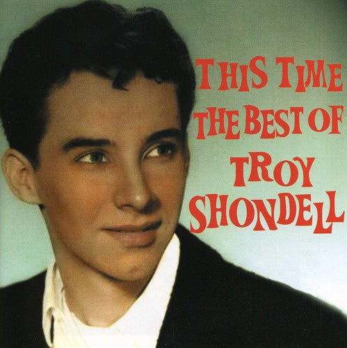 Shondell,troy - This Time: The Best Of Troy Shondell - Music CD
