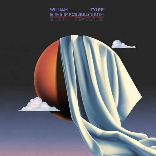 William Tyler & The Impossible Truth - Secret Stratosphere [2LP Orange]