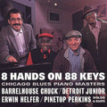 8 Hands On 88 Keys - Chicago Blues Piano Masters - Music CD