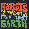 Les Robots - 12 Favorites From Planet Earth - LP Vinyl