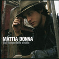 Mattia,donna - Sul Fianco Della Strada - Music CD