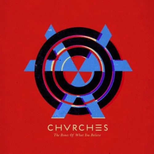 CHVRCHES - The Bones of What You Believe