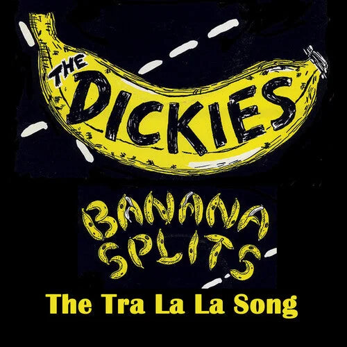 The Dickies - Banana Splits - The Tra La La Song [Yellow]