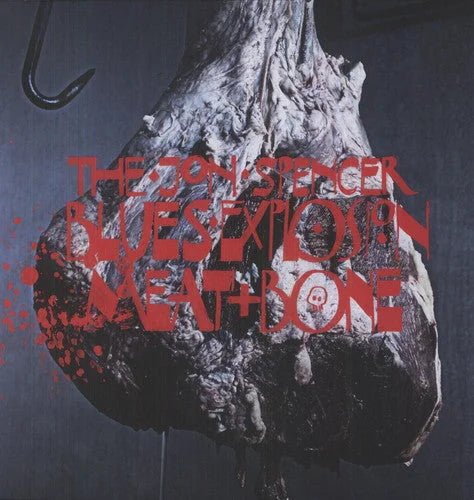 The Jon Spencer Blues Explosion - Meat and Bone