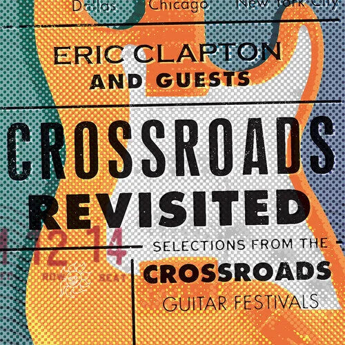 Eric Clapton - Crossroads Revisited: Selections From The Guitar Festivals