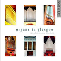 Mendelssohn / Parry / Leighton / Kitchen / Butt - Organs In Glasgow - Music CD