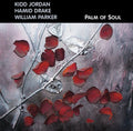 Jordan,kidd / Drake,hamid / Parker,william - Palm Of Soul - Music CD