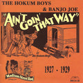 Hokum Boys / Banjo Joe - Ain't Goin That Way - Music CD