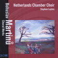 Martinu / Netherlands Chamber Choir / Layton - Choral Works - Music CD