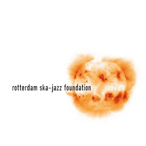 Rotterdam Ska-jazz Foundation - Sunwalk - Music CD