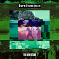 Born From Pain - New Future - CD