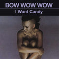 Bow Wow Wow - I Want Candy (Import) - CD