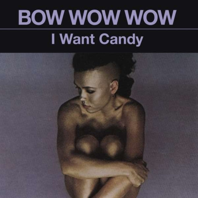 Bow Wow Wow - I Want Candy (Import) - CD