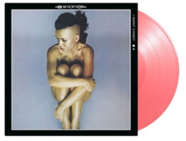Bow Wow Wow - I Want Candy (180G/Pink LP Vinyl)