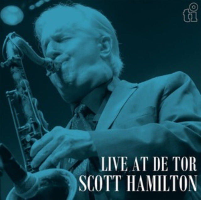 Scott Hamilton - Live At De Tor (Limited/Transparent Blue LP Vinyl/180G/Liner Notes/Numbered)