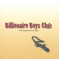 Billionaire Boys Club - What Happened Last Night - Music CD