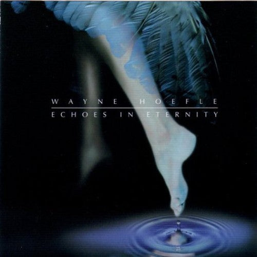 Hoefle,wayne - Echoes In Eternity - Music CD