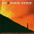 Leather Strip - Walking On Volcanoes - Music CD