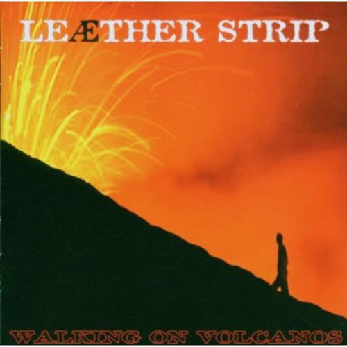 Leather Strip - Walking On Volcanoes - Music CD