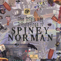 Spiney Norman - Trials & Tribulations Of Spiney Norman - Music CD