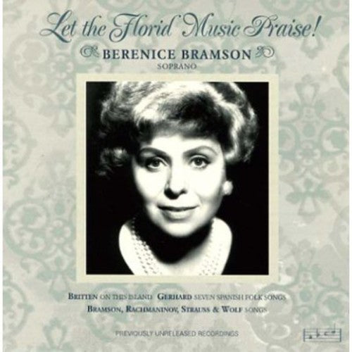 Britten / Strauss / Bramson / Gerhard - Let The Florid Music Praise - Music CD