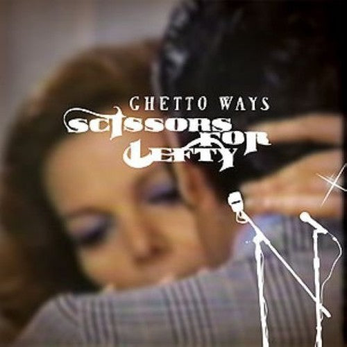 Scissors For Lefty - Ghetto Ways - Vinyl Record
