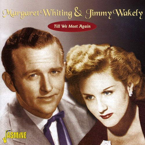 Whiting,margaret & Wakely,jimmy - Till We Meet Again - Music CD