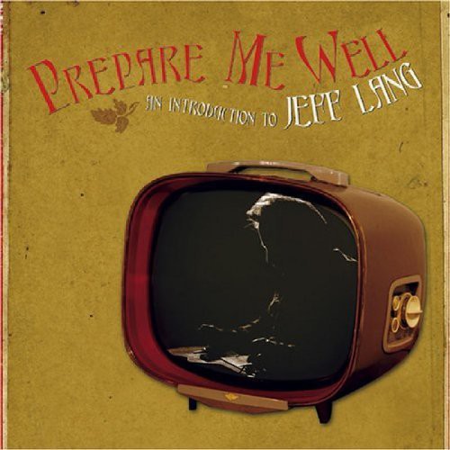 Lang,jeff - Prepare Me Well - Music CD