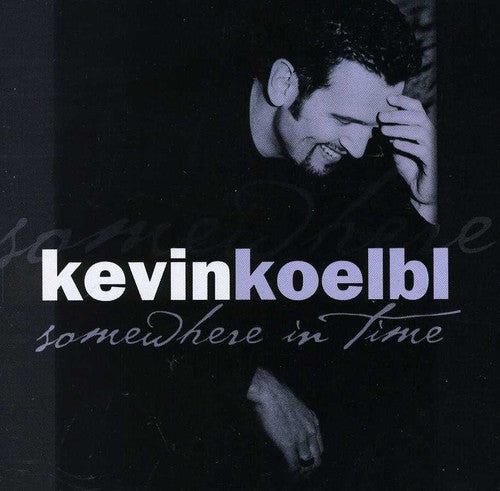 Koelbl,kevin - Somewhere In Time - Music CD