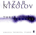 Nikolov / Tosheva - 3 Piano Sonatas 6 7 & 2 - Music CD