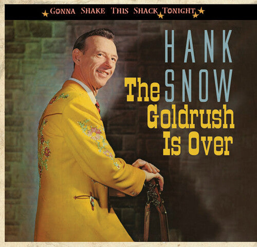 Snow,hank - Goldrush Is Over-gonna Shake This Shack Tonight - Music CD
