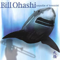 Ohashi,bill & Bridge Neo-bop Sextet - Ampullae Of Lorenzini - Music CD