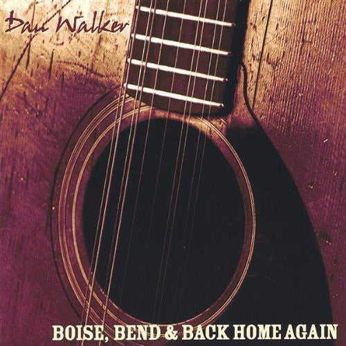 Walker,dan - Boise Bend & Back Home Again - Music CD