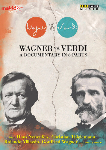 Wagner / Verdi / Neuenfels / Thielemann / Villazon - Wagner Vs. Verdi-a Documentary In 6 Parts - DVD