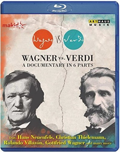 Wagner / Verdi / Neuenfels / Thielemann - Wagner Vs. Verdi-a Documentary In 6 Parts - Blu-ray