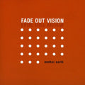 Fade Out Vision - Mother Earth - Music CD