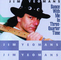 Yeomans,jim - Dance With Me In Three Quarter Time - Music CD