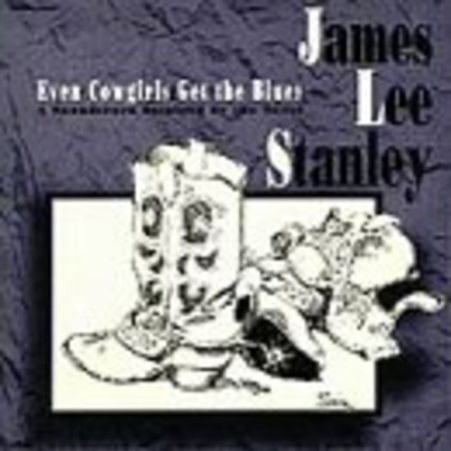 Stanley,james Lee - Even Cowgirls Get The Blues - Music CD