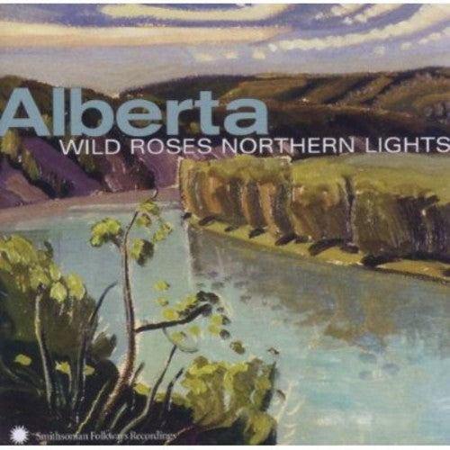 Alberta: Wild Roses Northern Lights / Various - Alberta: Wild Roses Northern Lights / Various - Music CD