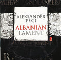Peci / Lako / Qiriako / Frasheri / Ciko / Rexha - Albanian Lament - Music CD