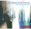 Koppel / Petri / Hannibal / Copehagen Phil / Holte - Los Angeles Street Concerto - Music CD