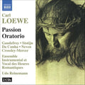 Loewe / Ens Vocal De Heures Romantiques / Reineman - Passion Oratorio - Music CD