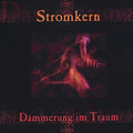 Stromkern - Dammerung Im Traum - Music CD