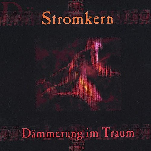 Stromkern - Dammerung Im Traum - Music CD