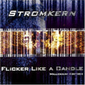 Stromkern - Flicker Like A Candle - Music CD