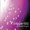 Trigger10d - But The Girls The Same - Music CD
