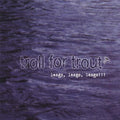 Troll For Trout - Lesgo Lesgo Lesgo - Music CD