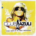 Club Azuli 2: Future Sound Of The Dance / Various - Club Azuli 2: Future Sound Of The Dance / Various - Music CD