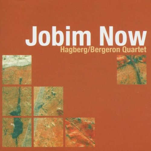 Hagberg / Bergeron Quartet - Jobim Now - Music CD
